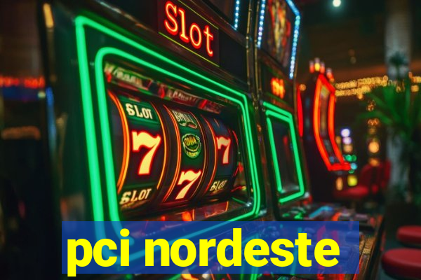 pci nordeste